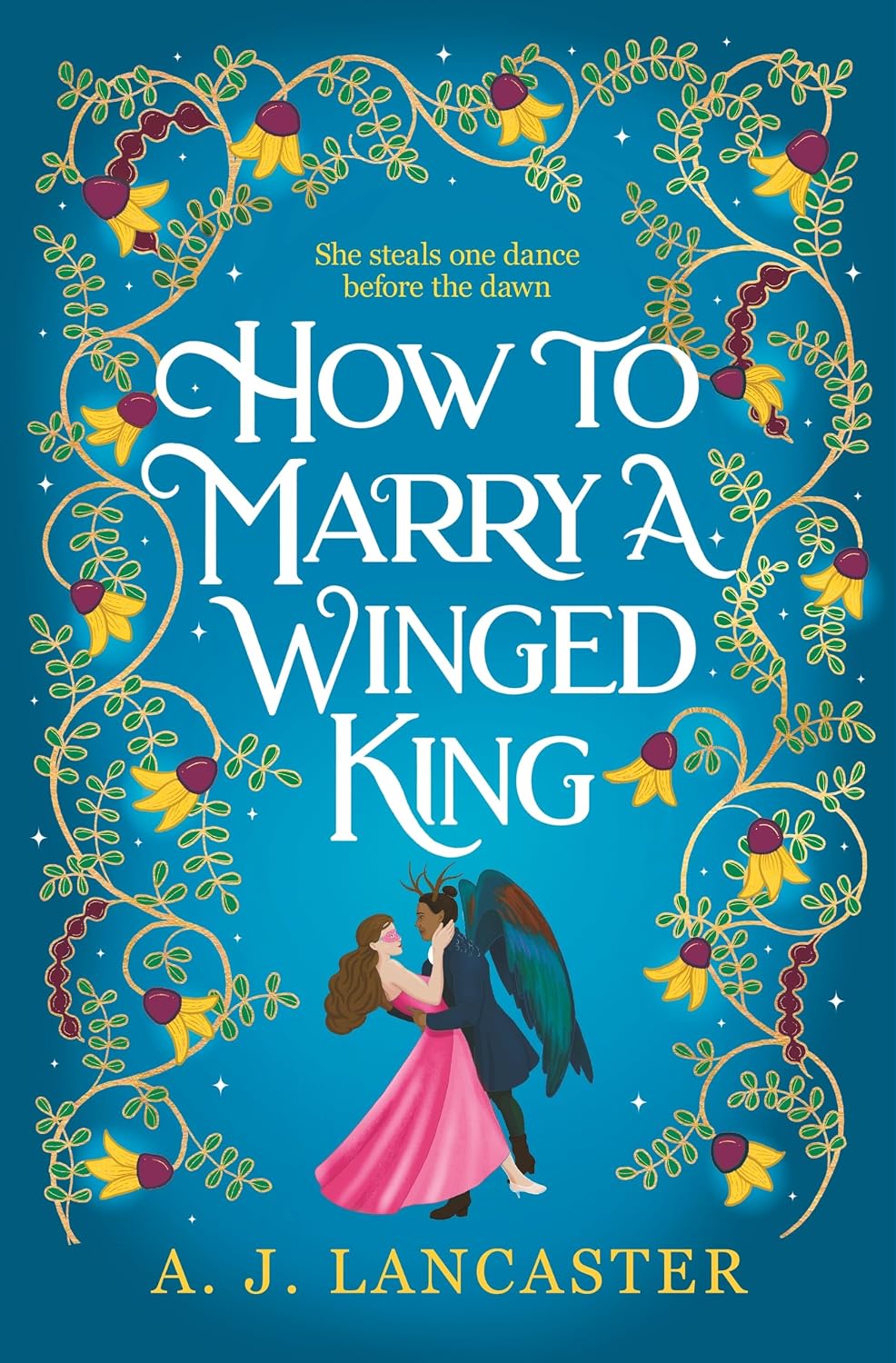 How To Marry A Winged King by A.J. Lancaster
