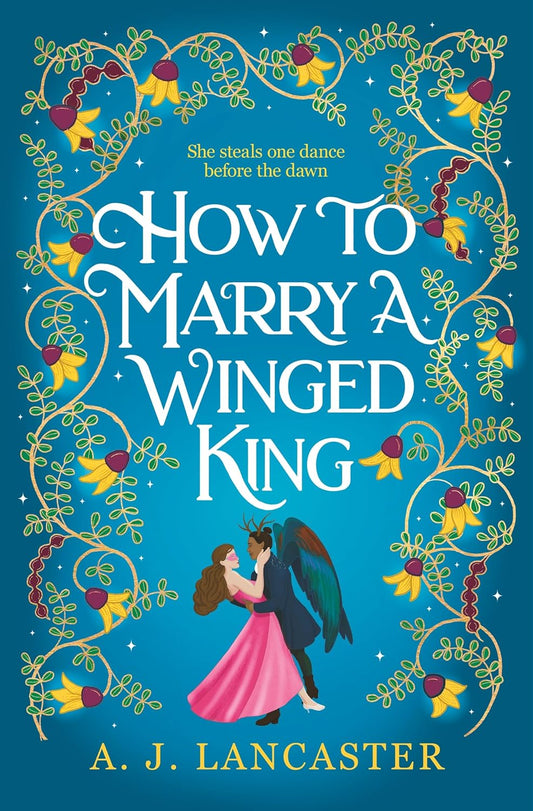 How To Marry A Winged King by A.J. Lancaster