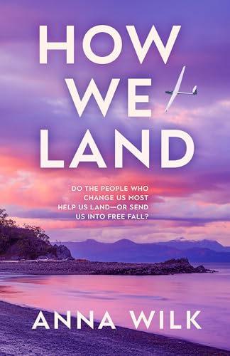 How We Land by Anna Wilk