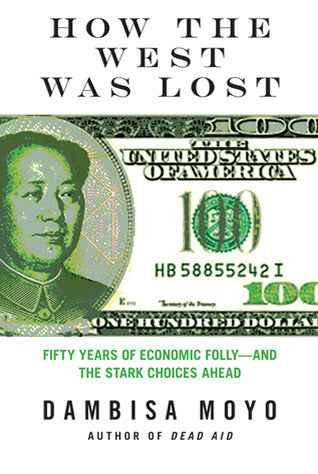 How the West Was Lost by Dambisa Moyo