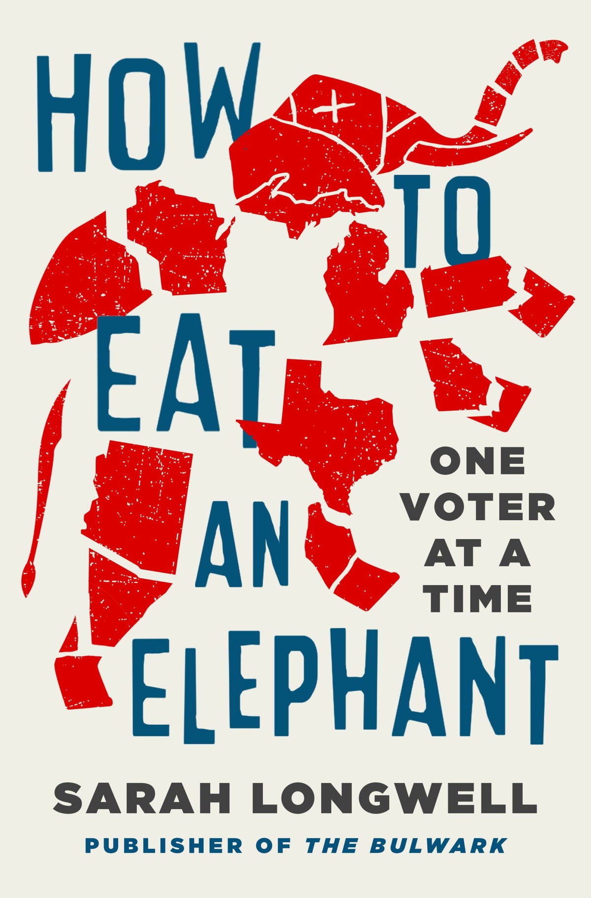 How to Eat an Elephant by Sarah Longwell