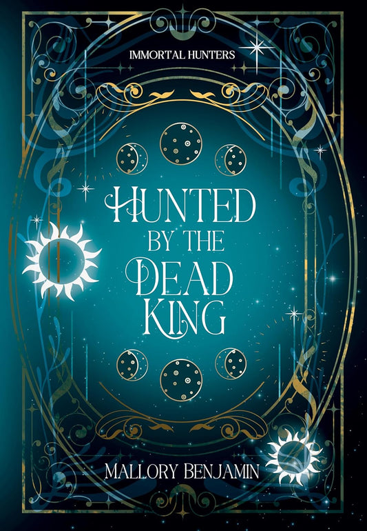 Hunted by the Dead King (Immortal Hunters) by Mallory Benjamin