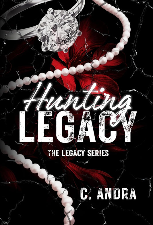 Hunting Legacy (Legacy #1) by C. Andra