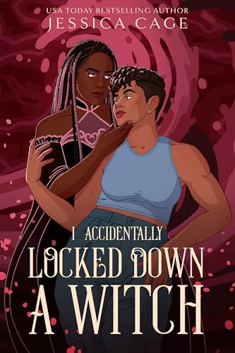 I Accidentally Locked Down a Witch (Accidents Happen, #4) by Jessica Cage
