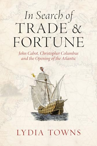 In Search of Trade and Fortune by Lydia Towns
