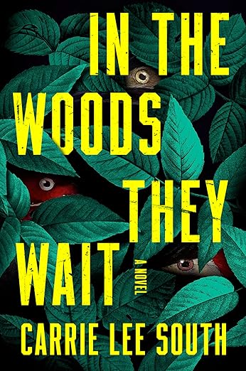In the Woods They Wait by Carrie Lee South