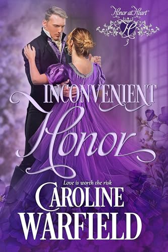 Inconvenient Honor: Honor at Heart, Book 3 by Caroline Warfield