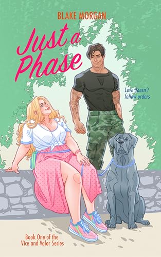 Just A Phase (Vice and Valor, #1) by Blake Morgan