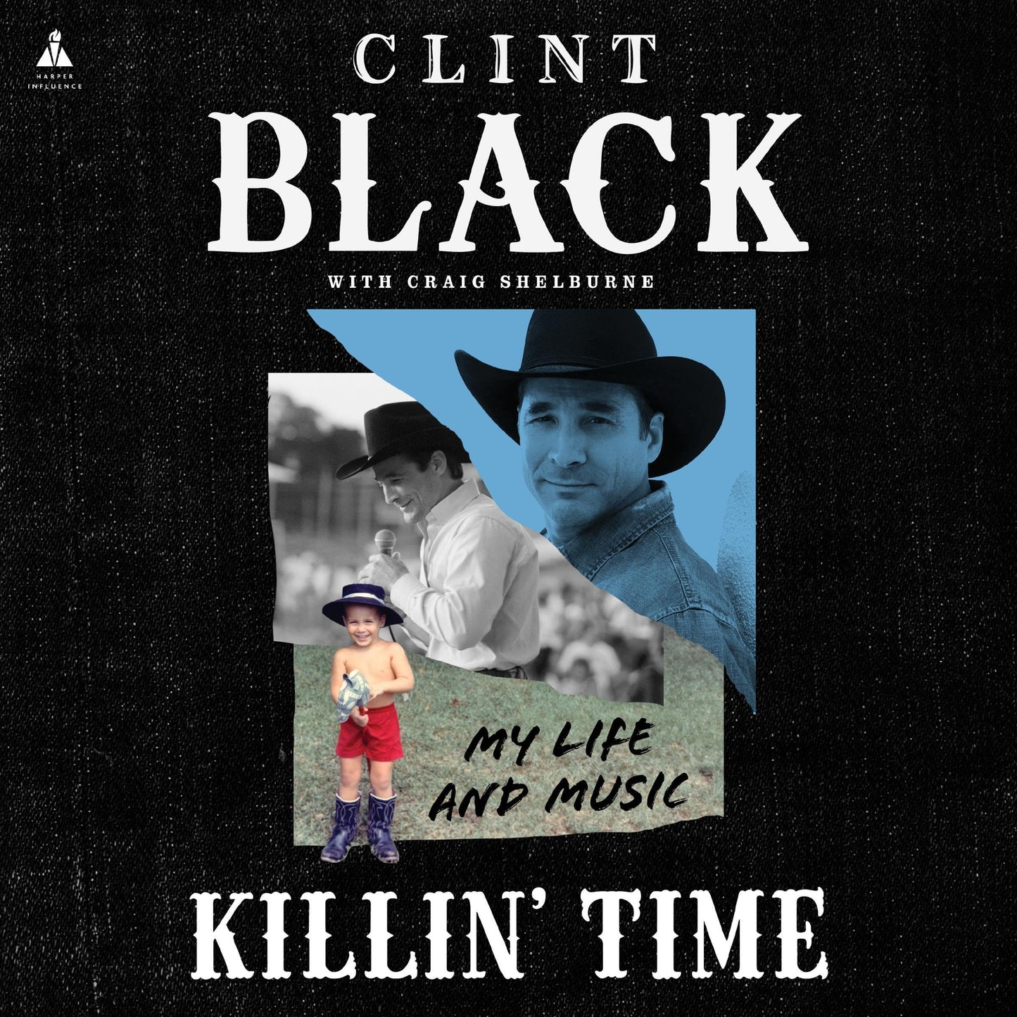Killin’ Time: My Life and Music by Clint Black