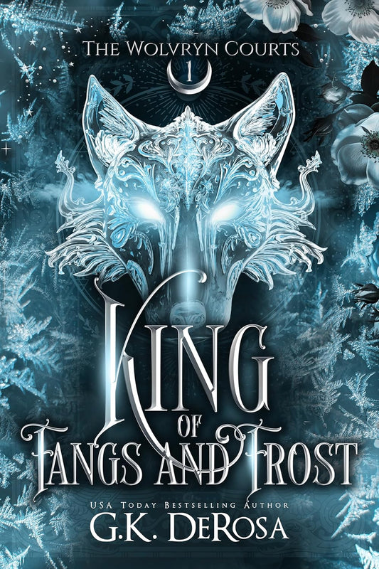 King of Fangs and Frost (The Wolvryn Courts #1) by G.K. DeRosa