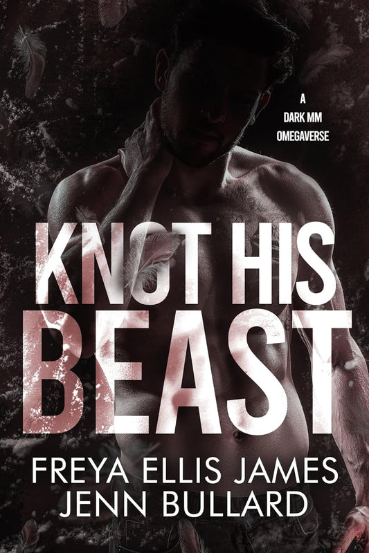 Knot His Beast (Traumaverse #1) by Freya Ellis James