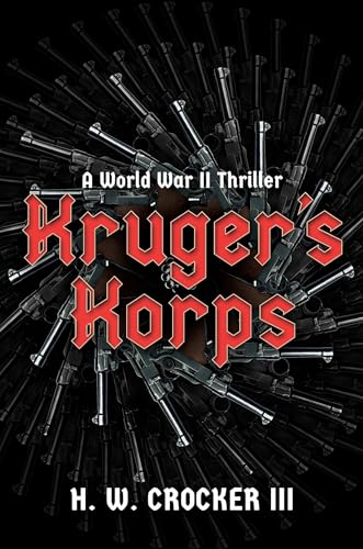 Kruger’s Korps by H. W. Crocker III