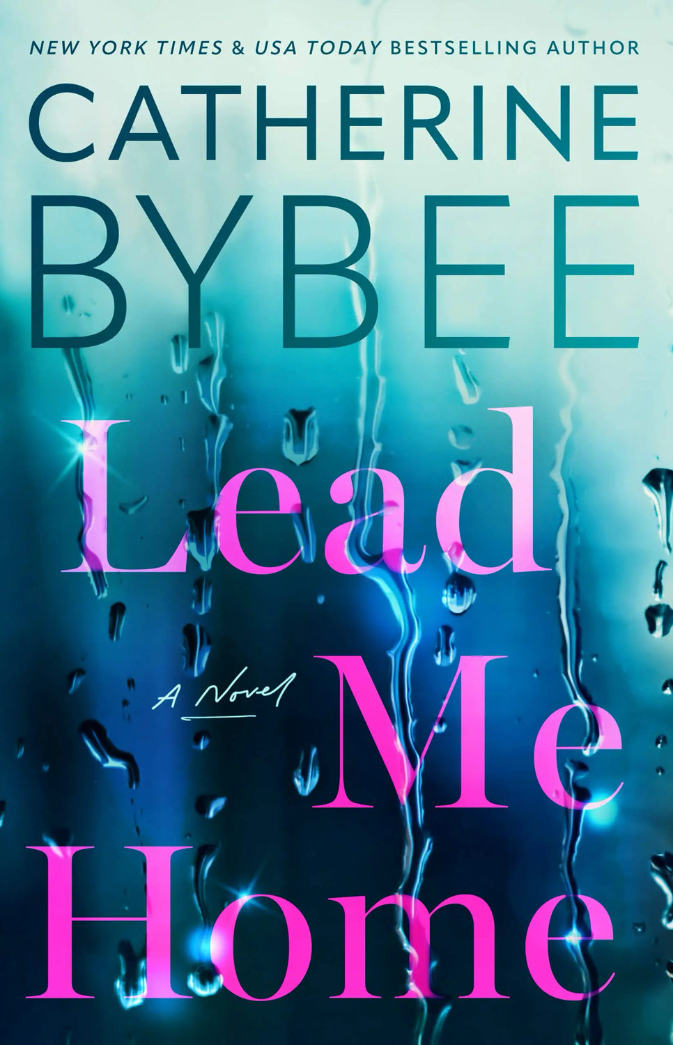 Lead Me Home (Queen Anne Hill, #1) by Catherine Bybee