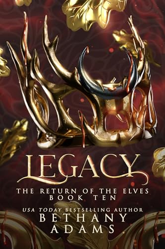 Legacy (The Return of the Elves #10) by Bethany Adams
