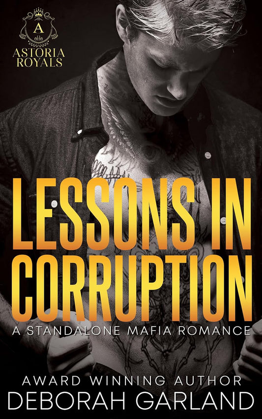 Lessons in Corruption (Astoria Royals Standalones #4) by Deborah Garland
