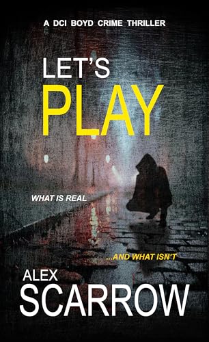 Let’s Play (DCI Boyd, #14) by Alex Scarrow