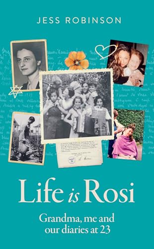 Life Is Rosi: The hilarious and heart-warming memoir exploring family history, resilience and the importance of carrying hope through generations by Jess Robinson