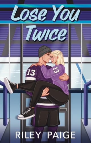 Lose You Twice by Riley Paige