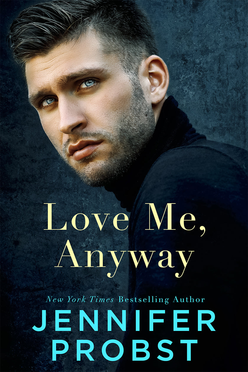 Love Me, Anyway by Jennifer Probst