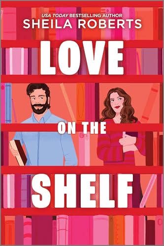 Love on the Shelf: A Novel by Sheila Roberts