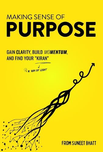 Making Sense of Purpose by Suneet Bhatt