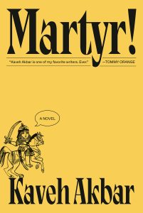 Martyr! by Kaveh Akbar