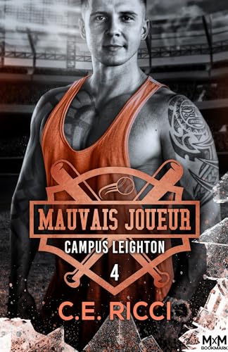 Mauvais joueur: Campus Leighton, T4 by C.E. Ricci