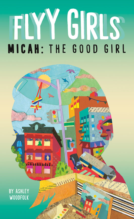 Micah: The Good Girl (Flyy Girls, #2) by Ashley Woodfolk