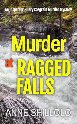 Murder At Ragged Falls: An Inspector Hilary Casgrain Murder Mystery (An Elk Ridge Murder Mystery Book 7) by Anne Shillolo