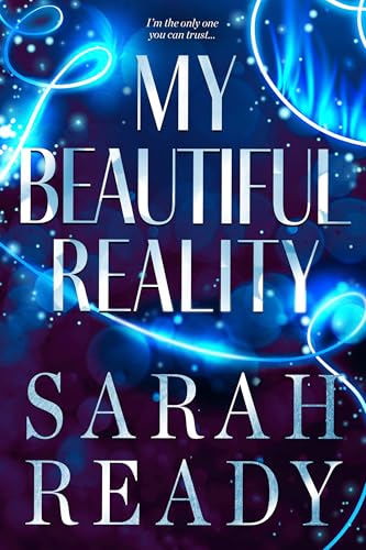 My Beautiful Reality (My Dear Illusion Book 2) by Sarah Ready