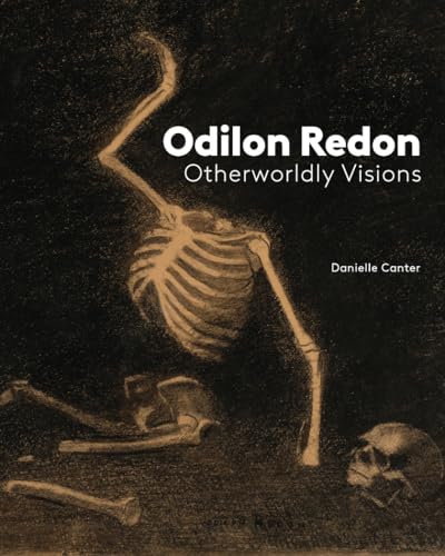 Odilon Redon: Otherworldly Visions by Danielle Canter