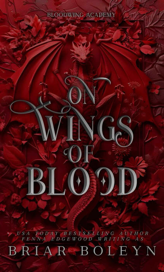 On Wings of Blood (Bloodwing Academy, #1) by Briar Boleyn