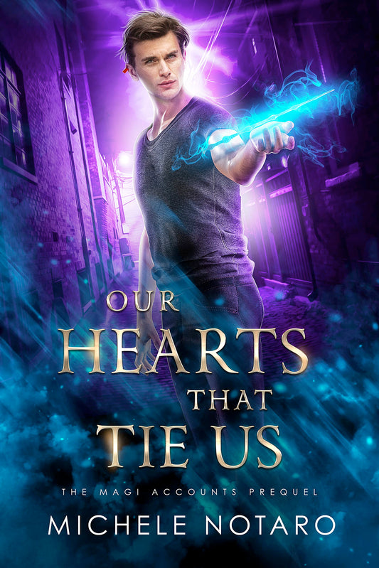 Our Hearts That Tie Us (The Magi Accounts, #0.5) by Michele Notaro