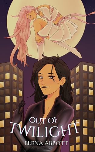 Out of Twilight: Heroes and Villains Book 2 by Elena Abbott