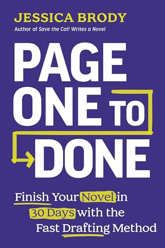 Page One to Done: Finish Your Novel in 30 Days with the Fast Drafting Method by Jessica Brody