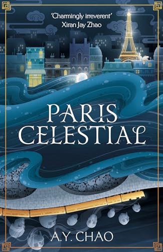 Paris Celestial (Shanghai Immortal, #2) by A.Y. Chao