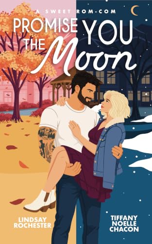 Promise You the Moon by Lindsay Rochester