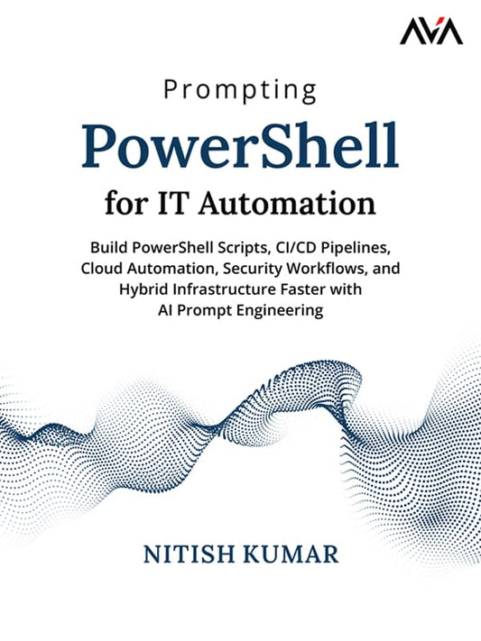 Prompting PowerShell for IT Automation by Nitish Kumar