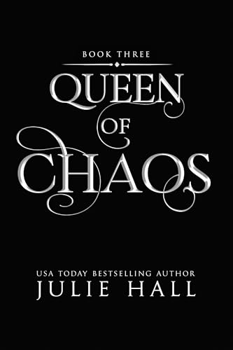 Queen of Chaos (Creatures of Chaos, #3) by Julie Hall