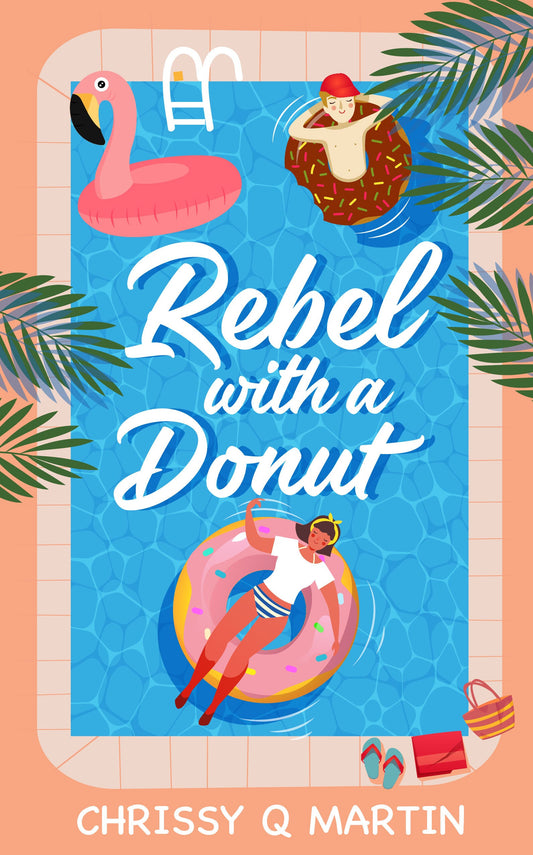 Rebel with a Donut by Chrissy Q. Martin