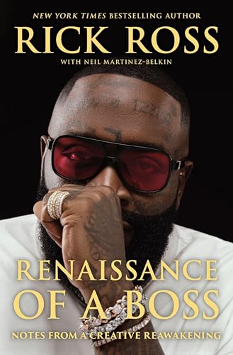 Renaissance of a Boss: Notes from a Creative Reawakening by Rick Ross