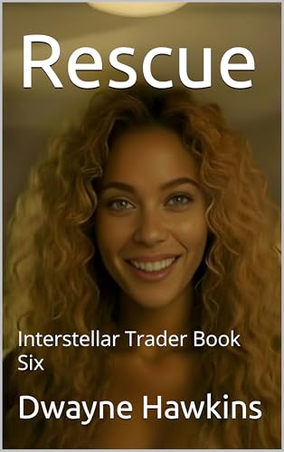 Rescue: Interstellar Trader Book Six by Dwayne Hawkins