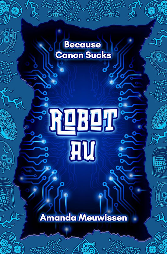 Robot AU by Amanda Meuwissen