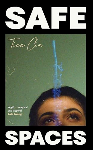 Safe Spaces by Tice Cin