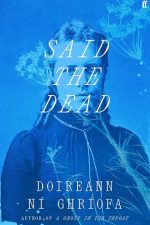 Said the Dead by Doireann Ni Ghriofa