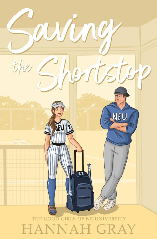 Saving the Shortstop (The Good Girls of NE University, #3) by Hannah Gray