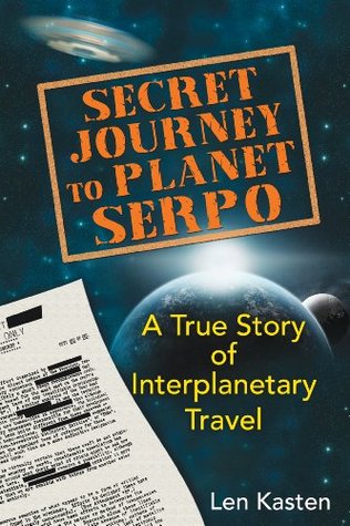 Secret Journey to Planet Serpo by Len Kasten