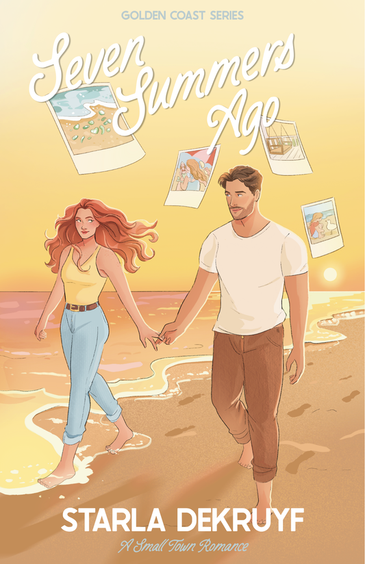 Seven Summers Ago (Golden Coast, #1) by Starla DeKruyf