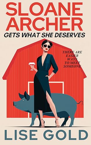 Sloane Archer Gets What She Deserves by Lise Gold