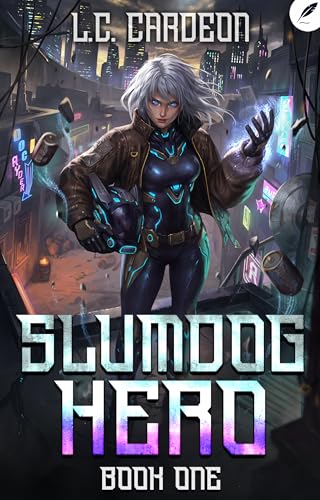 Slumdog Hero: A Progression Fantasy by L.C. Cardeon